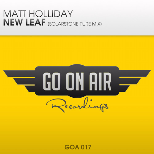 OUT NOW! Matt Holliday - New Leaf (Solarstone Pure Mix) [GOA017]