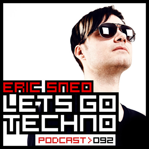 Let´s Go Techno Podcast 092 with Eric Sneo