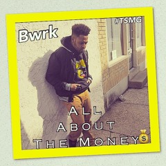 Bwrk - All About The Money