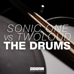 Sonic One vs twoloud - The Drums (Original Mix)