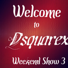 Welcome to Dsquarex Wekeend Podcast Show 3 – Dsquarex mixed
