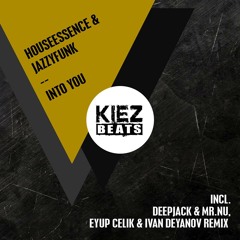 HouseEssence & JazzyFunk - Into You (Deepjack & Mr.Nu Remix)"SNIPPET"[Kiez Beats]