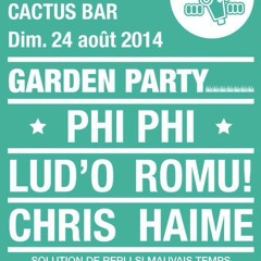 Phi Phi @ Garden Party @ Cactus Bar 24 august 2014