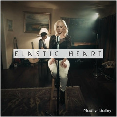 Elastic Heart - Madilyn Bailey