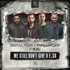 Digital Punk & Frequencerz Ft. Mc Nolz - We Still Don't Give A F_ck (#A2REC092 Preview)
