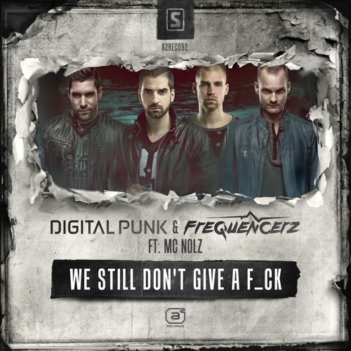 Digital Punk & Frequencerz Ft. Mc Nolz - We Still Don't Give A F_ck (#A2REC092 Preview)