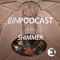 EINPODCAST #24 by Shimmer