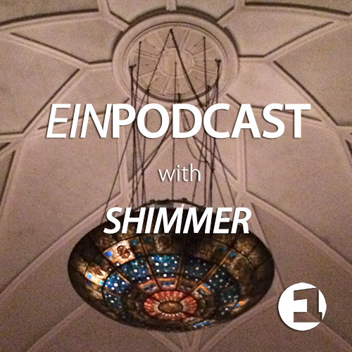 EINPODCAST #24 by Shimmer