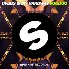 DVBBS & Jay Hardway - Voodoo (Out Now)