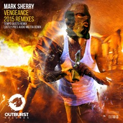 Mark Sherry - Vengeance (Lostly pres. Audio Militia Remix) [Outburst Records] PREVIEW