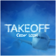 Cediv & LOCH - Takeoff