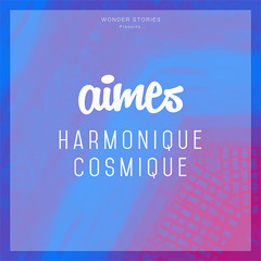 AIMES - Harmonique Cosmique (Disco Version) FREE DOWNLOAD
