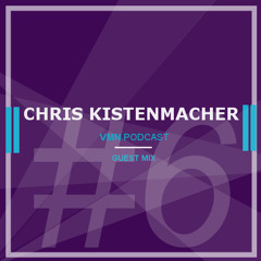Chris Kistenmacher | Vergissmeinnicht | Podcast #6 | Guest Mix