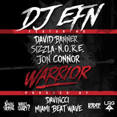 DJ EFN feat. Sizzla, David Banner, N.O.R.E., Jon Connor - "Warrior"