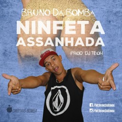 MC Bruno Da Bomba - Ninfeta Assanhada (DJ TEOH) LANÇAMENTO 2015