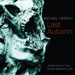 Michael Hersch: Last Autumn, mvt.1 - The air stirs the light
