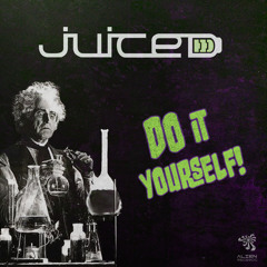 Juiced - Do it Yourself! EP  OUT NOW!!!