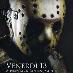 Alpha Beats & Reborn Jason - "Venerdi 13" (INSTRUMENTAL/FREE DL)