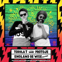 Toddla T Meets Protoje - England Be Wise Mixtape [2015]
