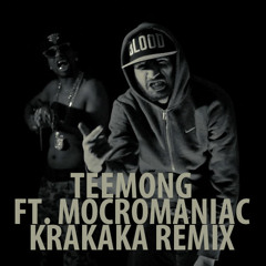 Teemong Ft. Mocromaniac - Krakaka Remix