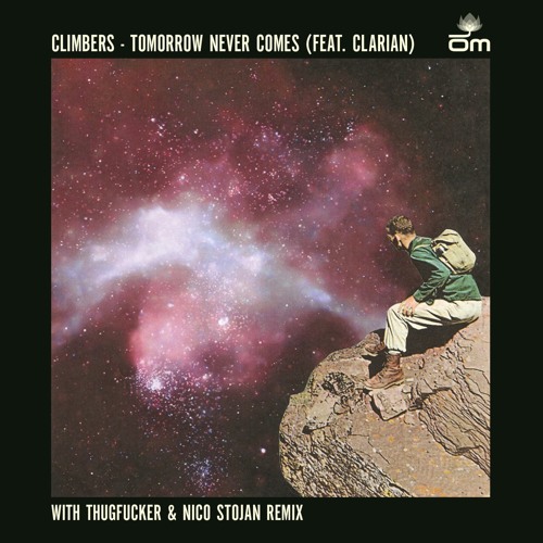 Climbers - Tomorrow Never Comes (feat. Clarian)