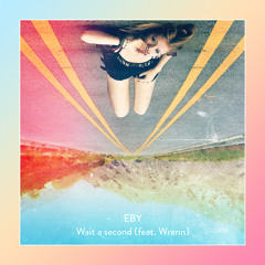 EBY - Wait a second (feat. Wrenn)