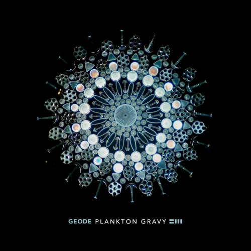 Geode - Plankton Gravy LP (Part 1)