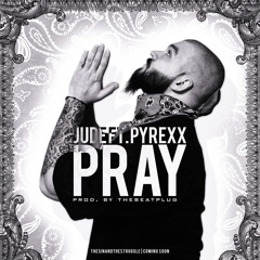 JUDE - Pray ft PyRexx