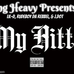 My Hittaz [Prod. By: RDSMC] (Lil-D, Rudeboy Da Rebbel, & J.Dot)