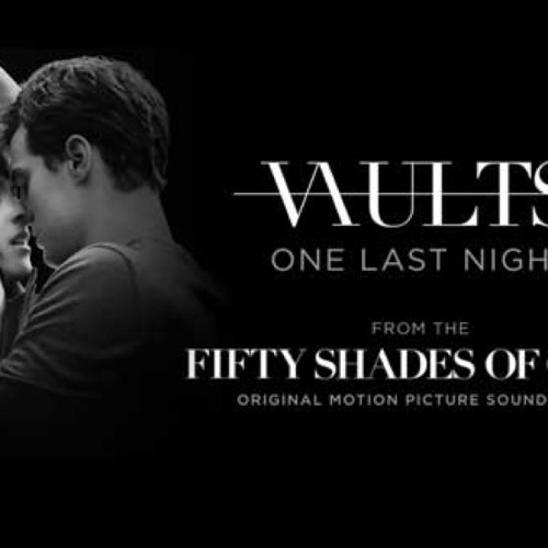 Stream VAULTS - ONE LAST NIGHT (SOUNDTRACK OF FIFTY SHADES OF GREY) (COVER)  by Fauzybenni | Listen online for free on SoundCloud