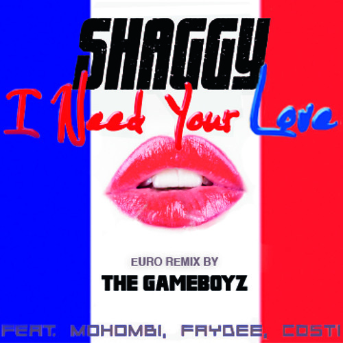 Shaggy "I Need Your Love" Euro Remix by The Gameboyz