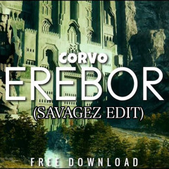 Corvo - Erebor (Savagez Festival Trap Edit)
