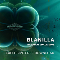 [FREE DL] BLANILLA - Badman Space Dive (Ruffinaments exclusive download)