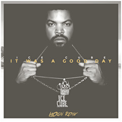 Ice Cube - It was a good day (LaCron remix) FREE DL!