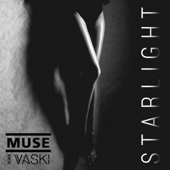 Muse - Starlight (Vaski Remix)