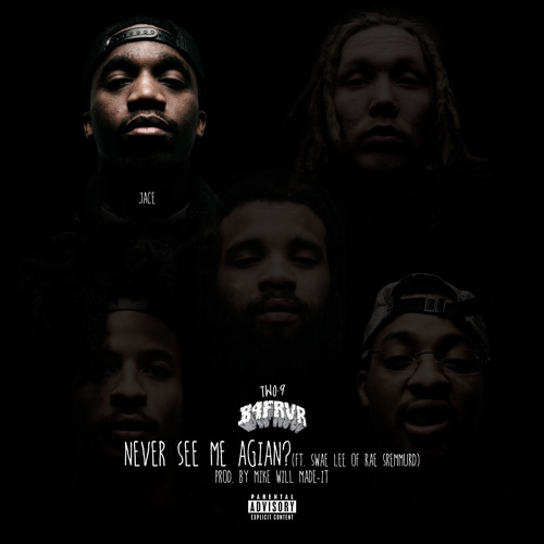 Never See Me Again (Feat. Swae Lee of Rae Sremmurd) [Prod. By Mike WiLL Made-It]