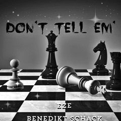 Don't Tell Em' - By EZE & Benedikt Schack