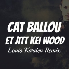 Cat Ballou - Et Jitt Kei Wood (Louis Karden Remix) 2015