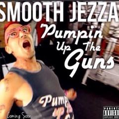 Smooth Jezza - Pump Up Your Guns Prod. Harry Fraud (Free Download)