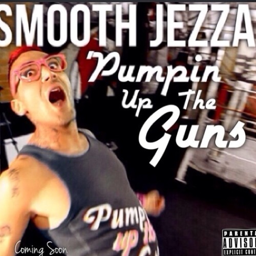 Smooth Jezza - Pump Up Your Guns Prod. Harry Fraud (Free Download)
