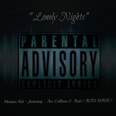 Lonely Nights - Martian Kid feat. Ace Collione & Acid (ACID MADE)