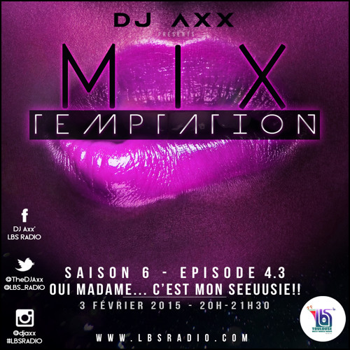 MiX TEMPTATION S06E04 - Part. 03 - Oui Madame... C'est Mon Seeuusie!! (03/02/15)