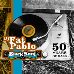 BlackSoul Mixtape "50 years of Bass" / Fatpablo