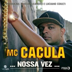 Mc Caçula - Nossa Vez (By Dj Robson Leandro E Luciano Coult) Vc Mix 2 Ok