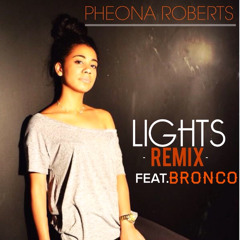 Pheona Roberts - Lights"Remix"Feat.BroncO(Prod.By John Beats)