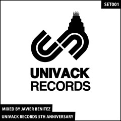 Univack Records 5th Anniversary Special Set [Mixed by Javier Benitez]