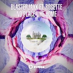 Blasterjaxx Ft. Rosette - No Place Like Home [20 Feb at Ultra] [Teaser]