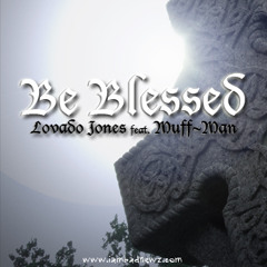 Be Blessed featuring Muff-Man