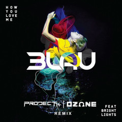 3LAU - How You Love Me (feat. Bright Lights) [Project 14 & OZΩNE remix]
