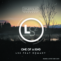 One Of A Kind | LS2 Feat. Romany | Out Now |  Rare Candy Remix